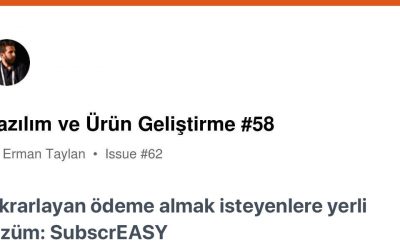 subscrEASY Erman Taylan’ın Yazılım ve Ürün Geliştirme” bültenine çıktı